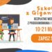 Trwa rejestracja na&nbsp;„Szkołę z&nbsp;Gigantami”