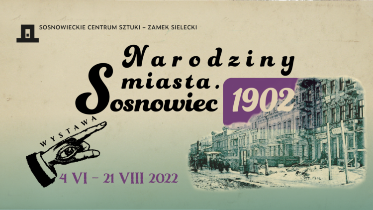 „Narodziny miasta Sosnowiec”