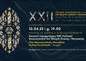 Czas na&nbsp;Sosnowieckie Dni Muzyki Znanej i&nbsp;Nieznanej