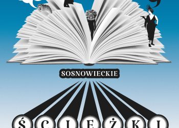 Literatura, muzyka, rozmowa i&nbsp;nie&nbsp;tylko. Czas na&nbsp;Sosnowieckie Ścieżki